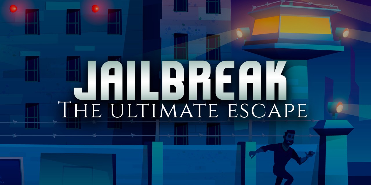 Jailbreak: The Ultimate Escape