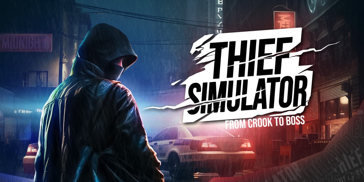 The Thief Simulator 2023: From Crook to Boss