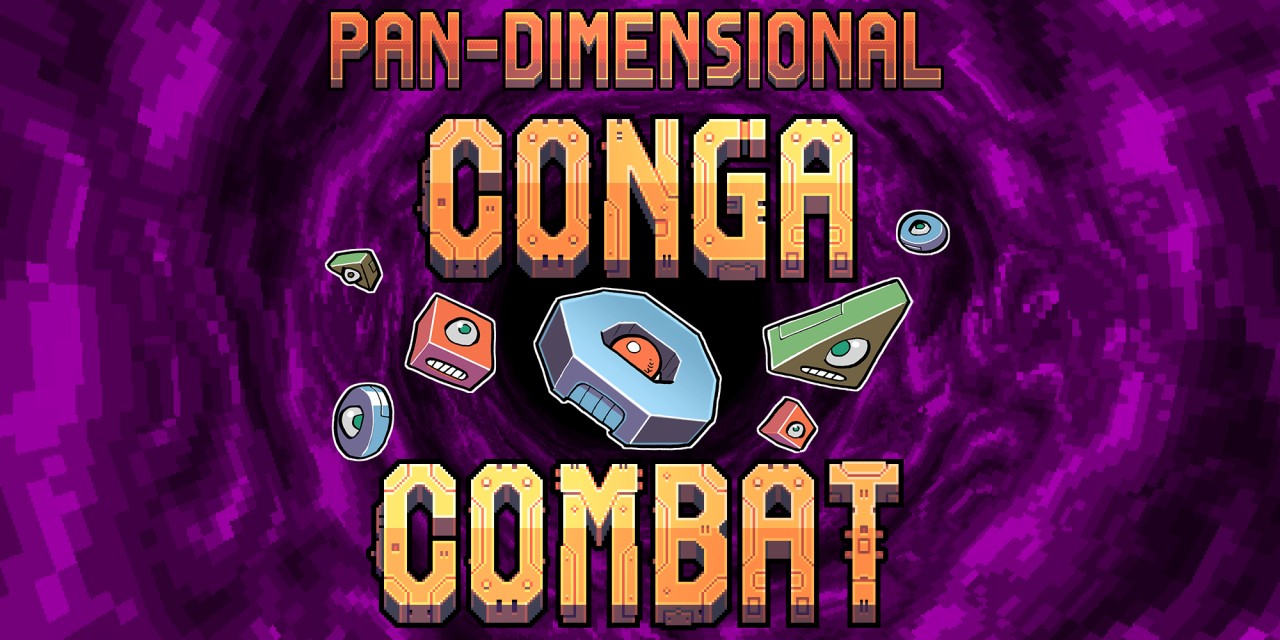 Pan-Dimensional Conga Combat