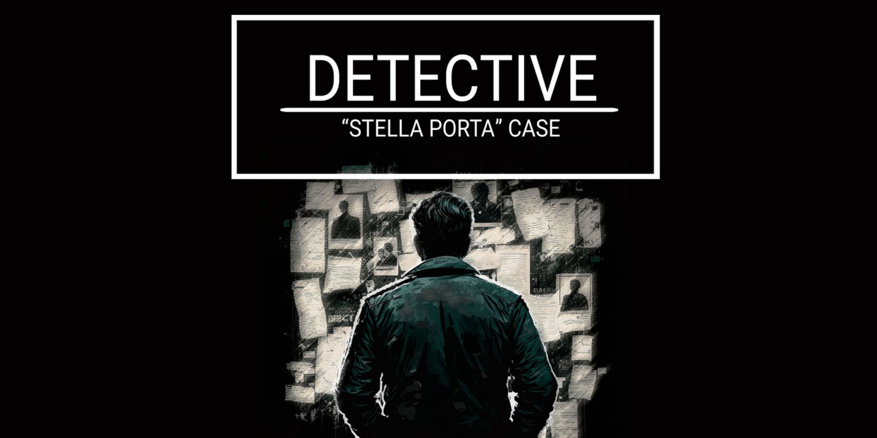 Detective: Stella Porta Case