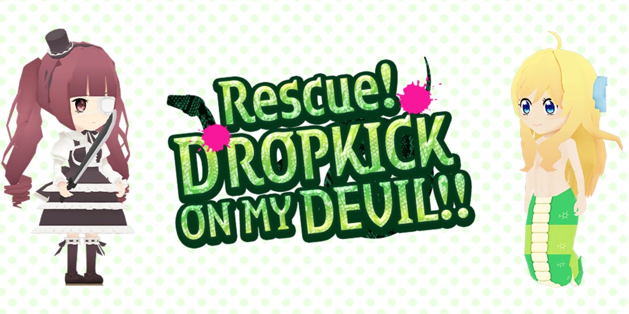 Rescue! Dropkick on my Devil!!