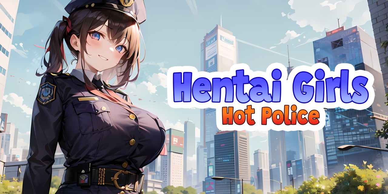 Hentai Girls: Hot Police