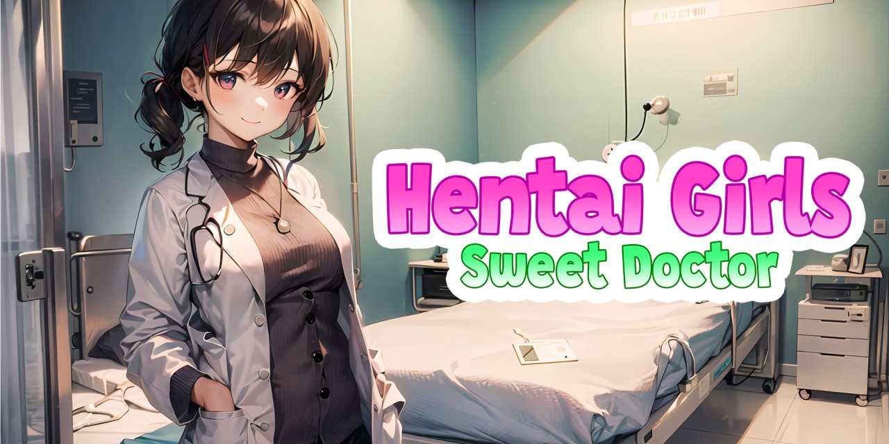 Hentai Girls: Sweet Doctor