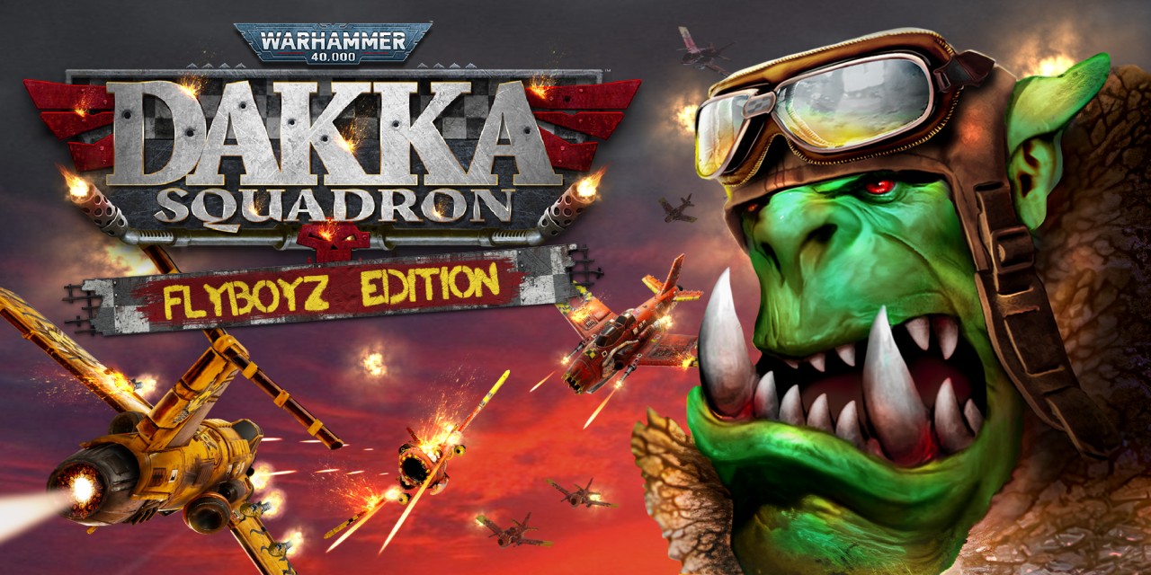 Warhammer 40,000: Dakka Squadron Flyboyz Edition