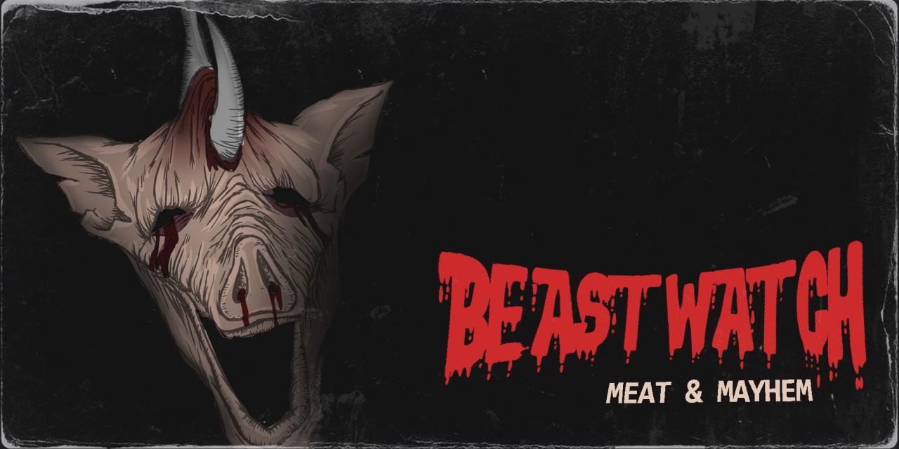 Beastwatch: Meat and Mayhem