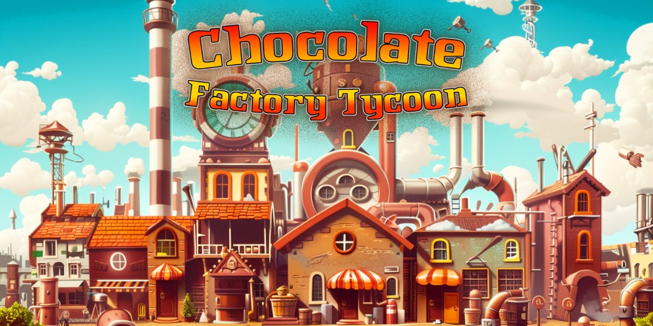 Chocolate Factory Tycoon