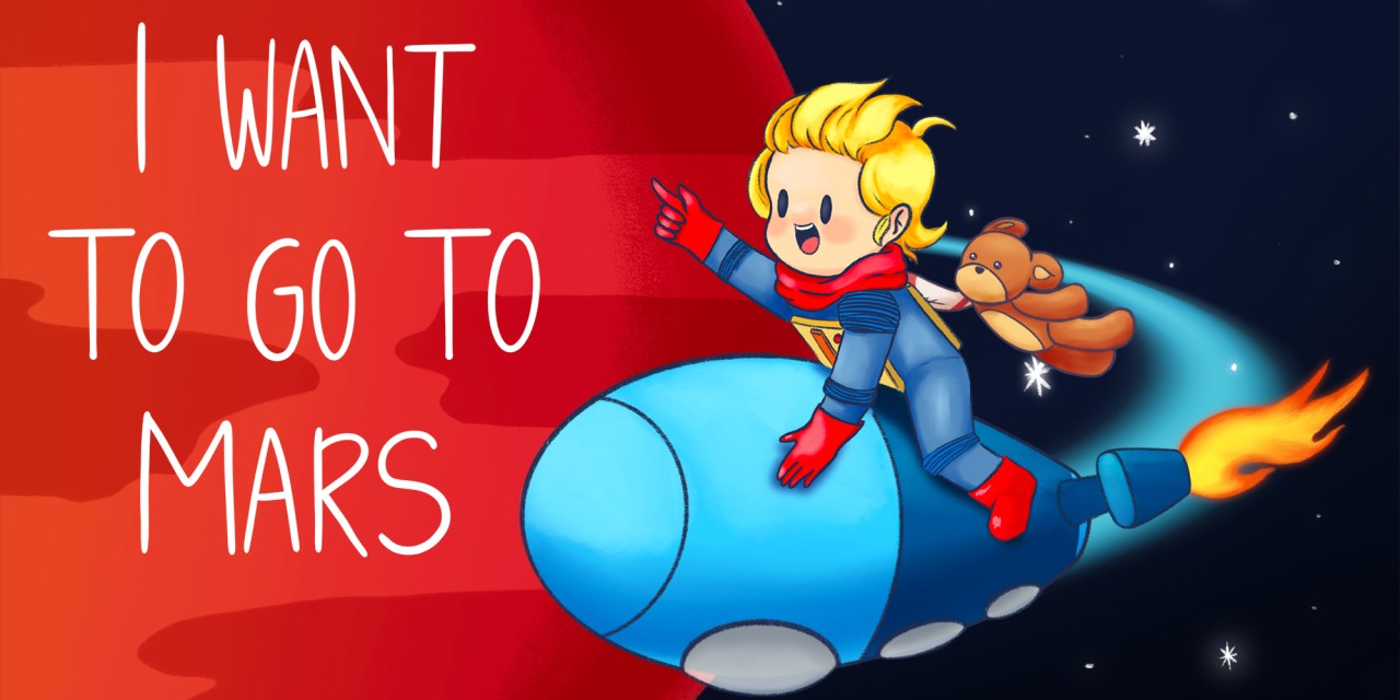 I Want to Go to Mars