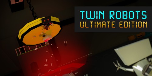 Twin Robots: Ultimate Edition