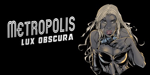 Metropolis: Lux Obscura