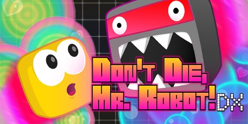 Don't Die, Mr Robot! DX