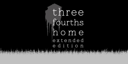 Three Fourths Home: Extended Edition