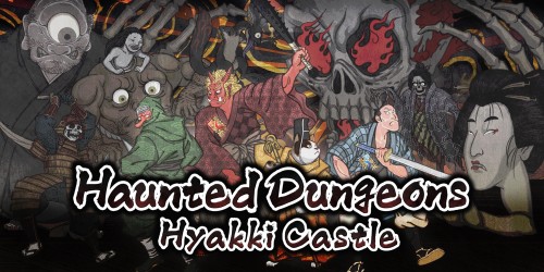 Haunted Dungeons: Hyakki Castle