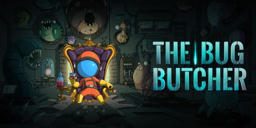 The Bug Butcher