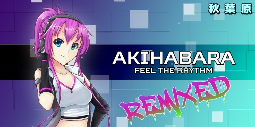 Akihabara - Feel the Rhythm Remixed