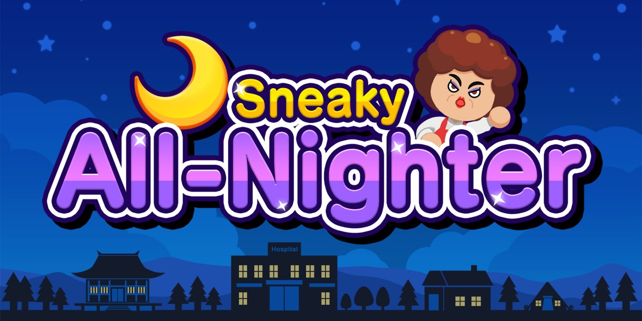 Sneaky All-Nighter