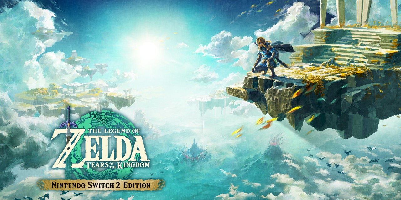 The Legend of Zelda: Tears of the Kingdom: Nintendo Switch 2 Edition