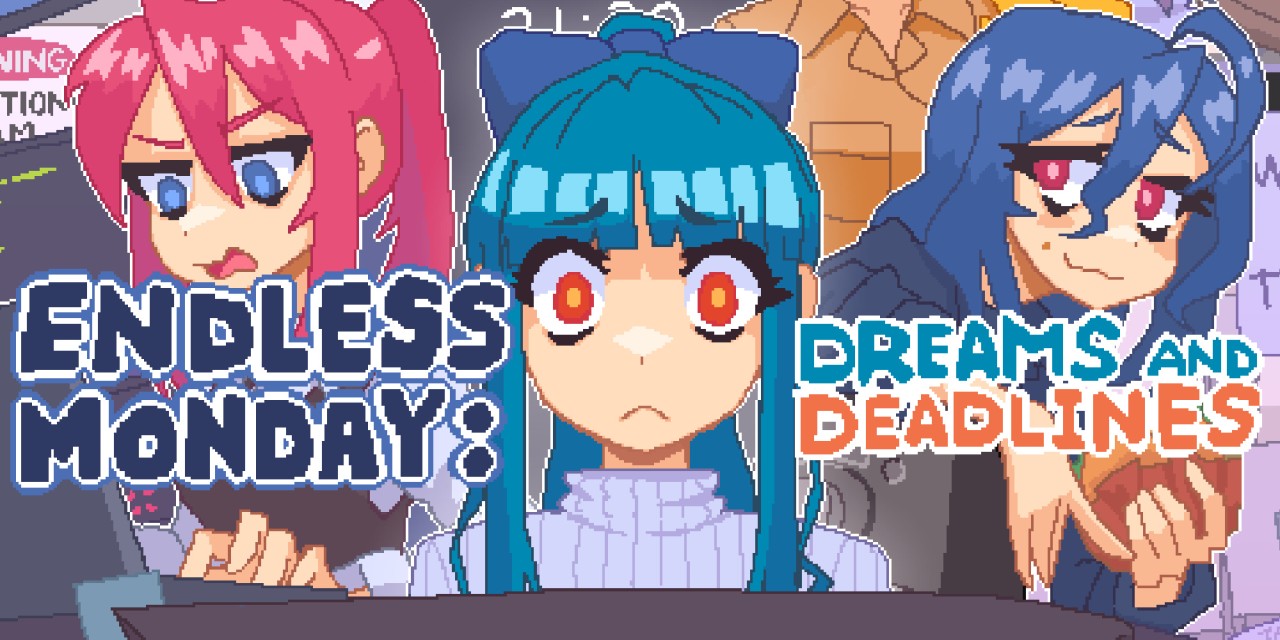 Endless Monday: Dreams and Deadlines