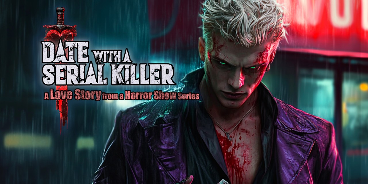Date with a Serial Killer: A Love Story from a Horrow Show Series