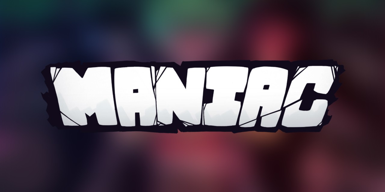 Maniac