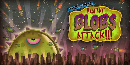 Tales from Space: Mutant Blobs Attack