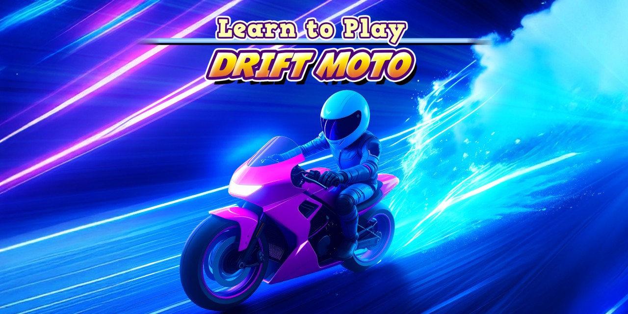 Learn to Play: Drift Moto