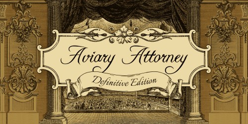 Aviary Attorney: Definitive Edition