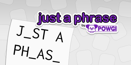 Just a Phrase by POWGI