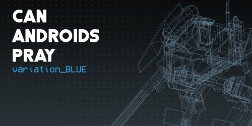 Can Androids Pray: Blue