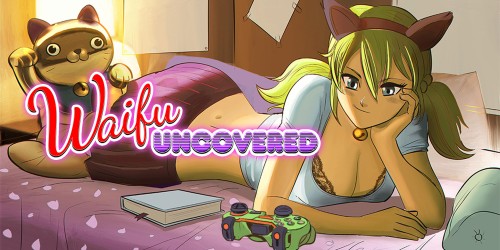 Waifu Uncovered