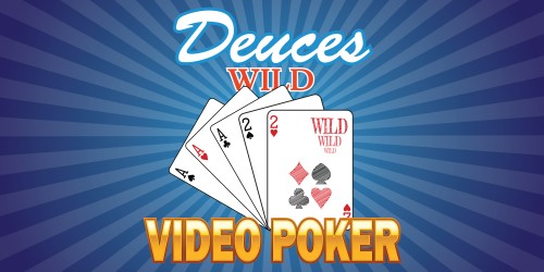 Deuces Wild - Video Poker