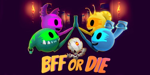 BFF or Die