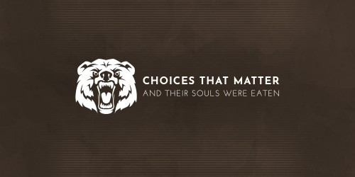 Choices That Matter: And Their Souls Were Eaten