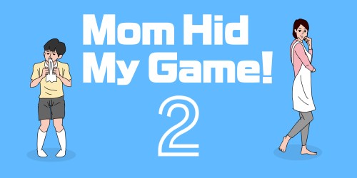 Mom Hid My Game! 2