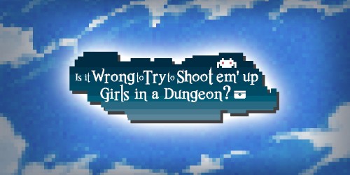 Is it Wrong to Try to Shoot 'em up Girls in a Dungeon?