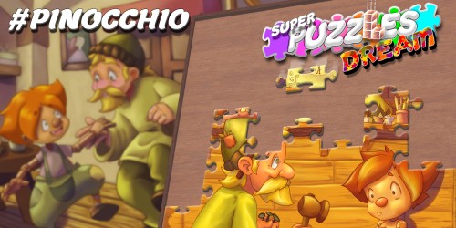 #pinocchio, Super Puzzles Dream