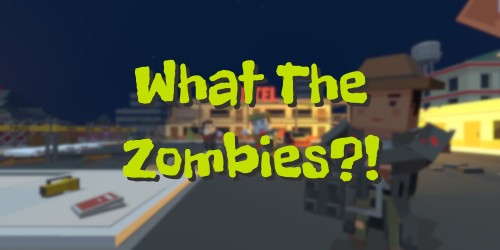 What The Zombies?!