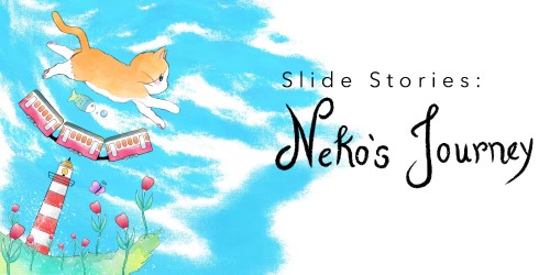 Slide Stories: Neko's Journey