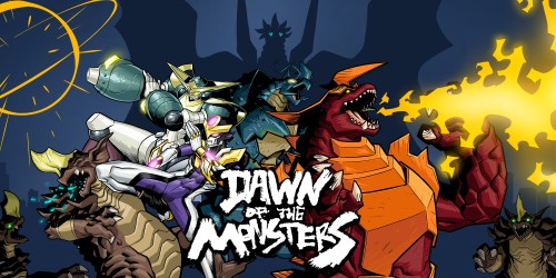 Dawn of the Monsters