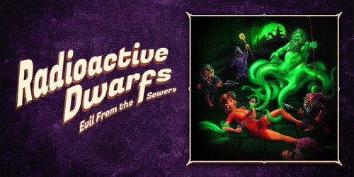 Radioactive Dwarfs: Evil From the Sewers