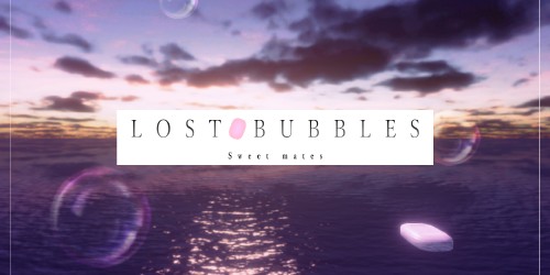 Lost Bubbles: Sweet Mates