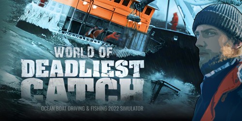 Deadliest Catch - Ocean Boat Driving & Fishing 2022 Simulator