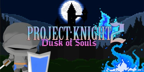 Project: Knight 2 - Dusk of Souls