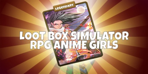 Loot Box Simulator: RPG Anime Girls