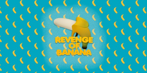 Revenge of Banana