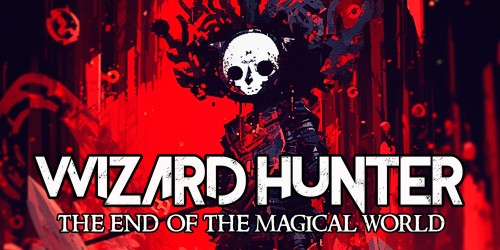 Wizard Hunter: The End of the Magic World