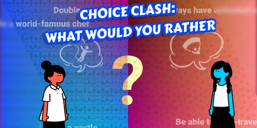 Choice Clash: What Would You Rather?