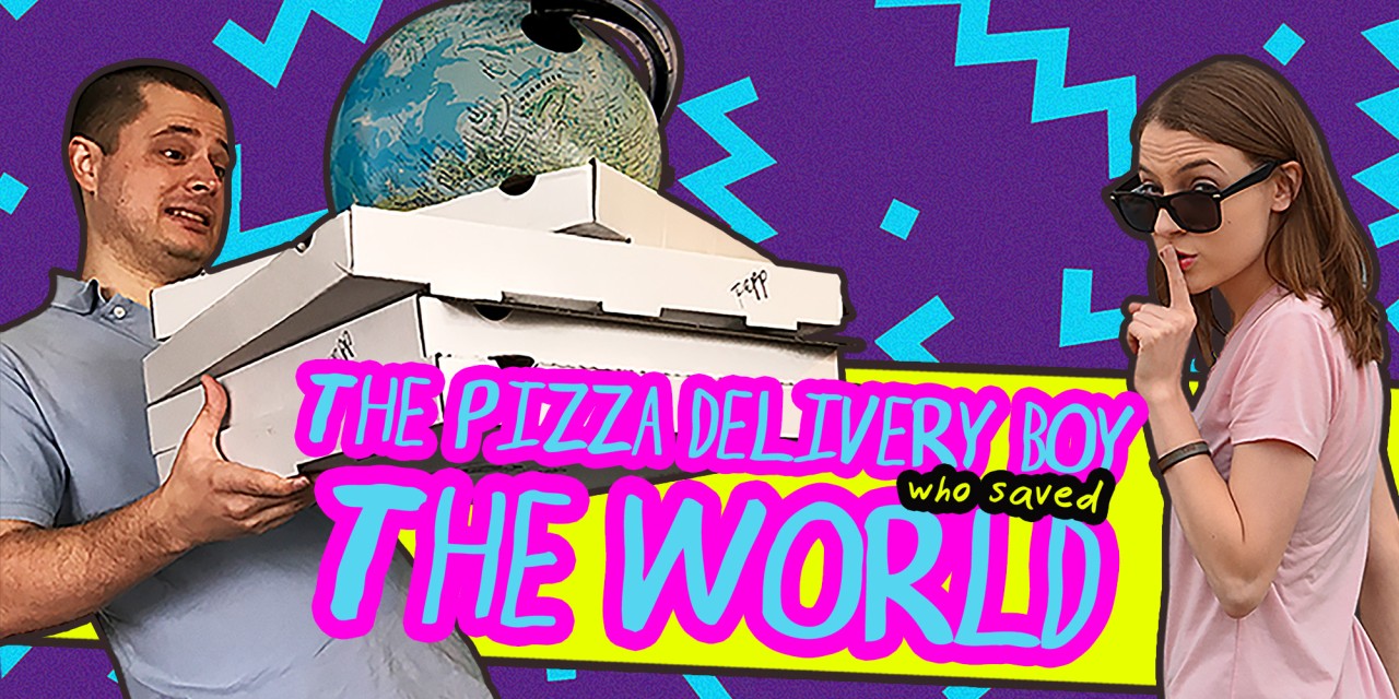 The Pizza Delivery Boy who Saved the World