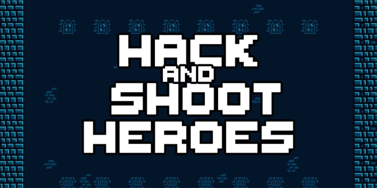 Hack and Shoot Heroes