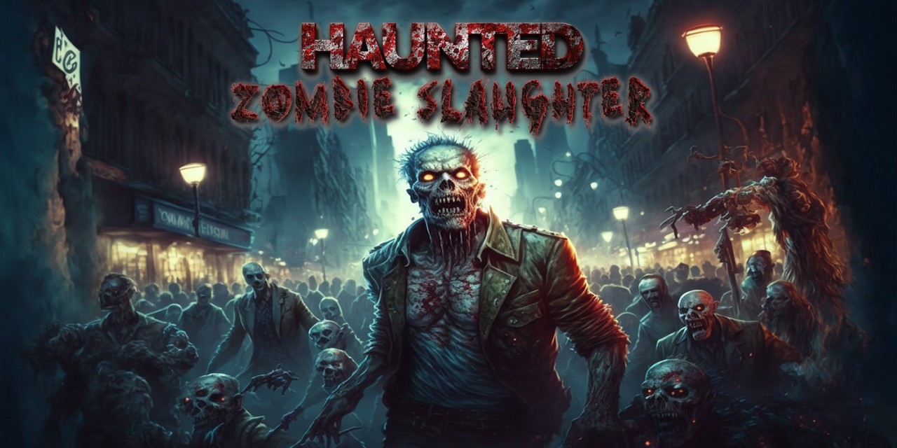Haunted Zombie Slaughter