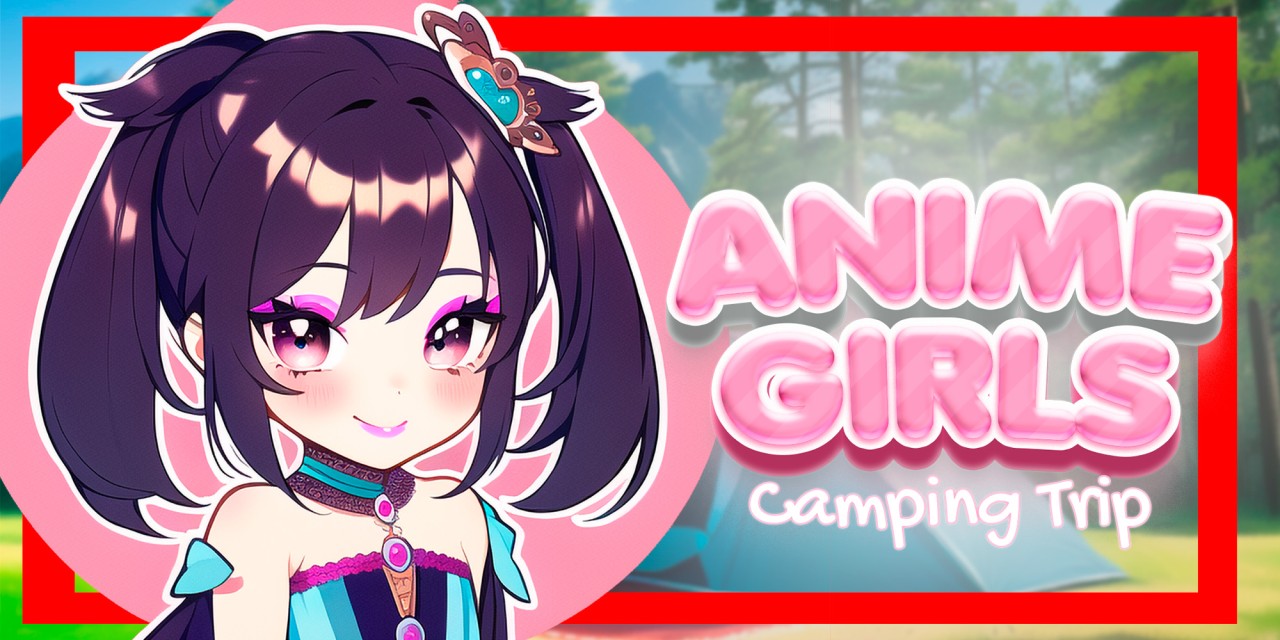 Anime Girls: Camping Trip